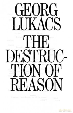 The Destruction of Reason - Georg Lukács [KSIĄŻKA]