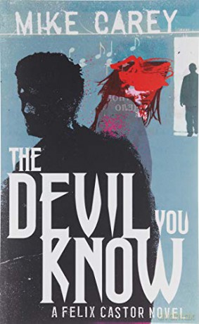 The Devil You Know: A Felix Castor Novel, vol 1 - Mike Carey [KSIĄŻKA]