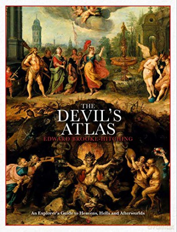 The Devil's Atlas: An Explorer's Guide to Heavens, Hells and Afterworlds - Edward Brooke-Hitching [KSIĄŻKA]