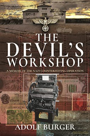 The Devil's Workshop: A Memoir of the Nazi Counterfeiting Operation - Adolf Burger [KSIĄŻKA]