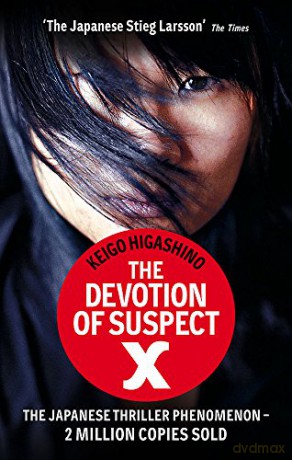 The Devotion Of Suspect X: A DETECTIVE GALILEO NOVEL (Detective Galileo Series) - Keigo Higashino [KSIĄŻKA]