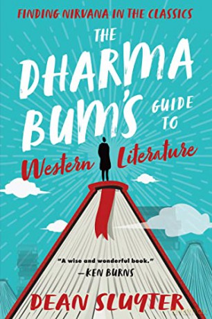 The Dharma Bum's Guide to Western Literature: Finding Nirvana in the Classics - Dean Sluyter [KSIĄŻKA]