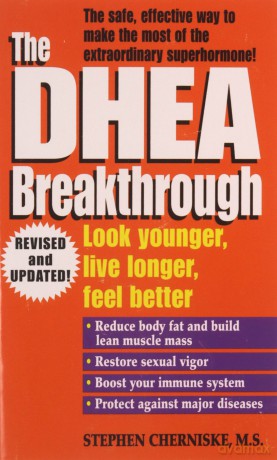 The DHEA Breakthrough: Look Younger, Live Longer, Feel Better - Stephen Cherniske [KSIĄŻKA]