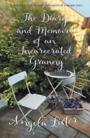 The Diary and Memoirs of an Incarcerated Granny - Angela Lister [KSIĄŻKA]