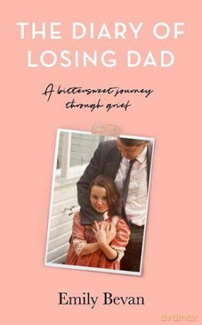 The Diary of Losing Dad - Emily Bevan [KSIĄŻKA]