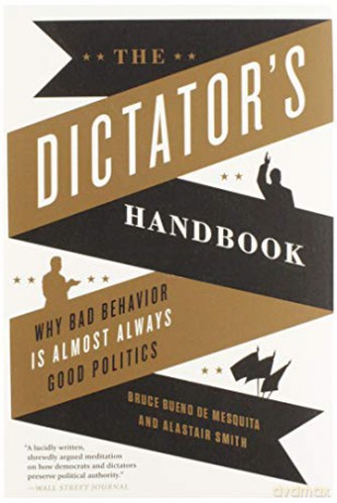 The Dictator's Handbook: Why Bad Behavior is Almost Always Good Politics - Alastair Smith [KSIĄŻKA]