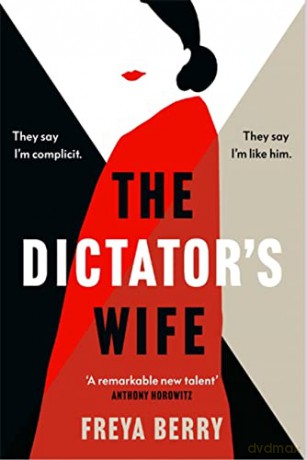 The Dictator's Wife: The gripping BBC Two Between the Covers book club pick - Freya Berry [KSIĄŻKA]