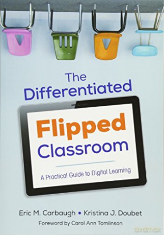 The Differentiated Flipped Classroom: A Practical Guide to Digital Learning (Corwin Teaching Essentials) - Eric Mason Carbaugh [KSIĄŻKA]