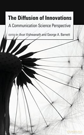 The Diffusion of Innovations; A Communication Science Perspective - Arun Vishwanath [KSIĄŻKA]