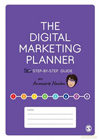 The Digital Marketing Planner: Your Step-by-Step Guide - Annmarie Hanlon [KSIĄŻKA]
