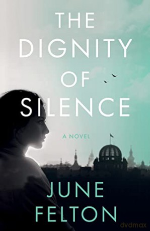 The Dignity of Silence - June Felton [KSIĄŻKA]