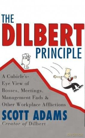 The Dilbert Principle: A Cubicle's-Eye View of Bosses, Meetings, Management Fads and Other Workplace Afflictions - Scott Adams [KOMIKS]