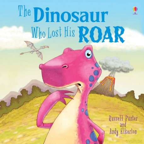 The Dinosaur Who Lost His Roar (Usborne Picture Books) - Russell Punter [KSIĄŻKA]