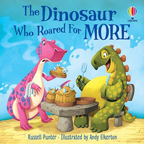 The Dinosaur Who Roared for More (Picture Books) - Russell Punter [KSIĄŻKA]