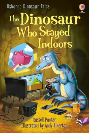 The Dinosaur who Stayed Indoors (First Reading Level 3) (First Reading Level 3: Dinosaur Tales): 1 - Russell Punter [KSIĄŻKA]
