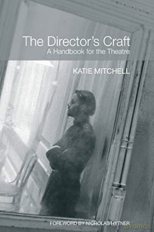 The Director's Craft: A Handbook for the Theatre - Katie Mitchell [KSIĄŻKA]