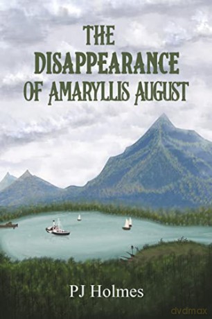 The Disappearance of Amaryllis August - PJ Holmes [KSIĄŻKA]
