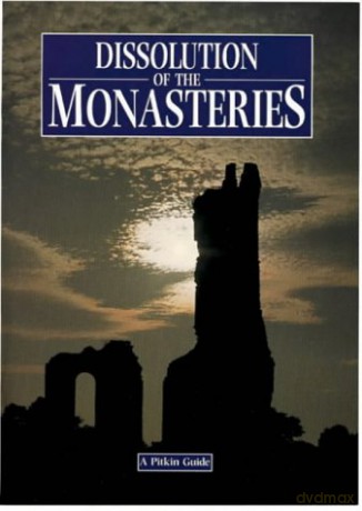 The Dissolution Of The Monasteries - G.W.O. Woodward [KSIĄŻKA]