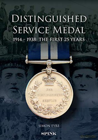 The Distinguished Service Medal: The First 25 Years - Simon Eyre [KSIĄŻKA]