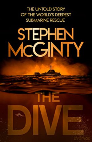 The Dive: The untold story of the world's deepest submarine rescue - Stephen McGinty [KSIĄŻKA]