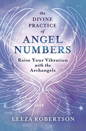 The Divine Practice of Angel Numbers: Raise Your Vibration with the Archangels - Leeza Robertson [KSIĄŻKA]