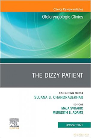 The Dizzy Patient, An Issue of Otolaryngologic Clinics of North America (Volume 54-5) (The Clinics: Surgery, Volume 54-5) - Maja Svrakic MD MSEd [KSIĄŻKA]