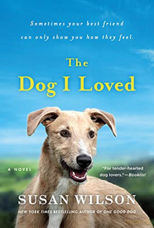 The Dog I Loved - Susan Wilson [KSIĄŻKA]