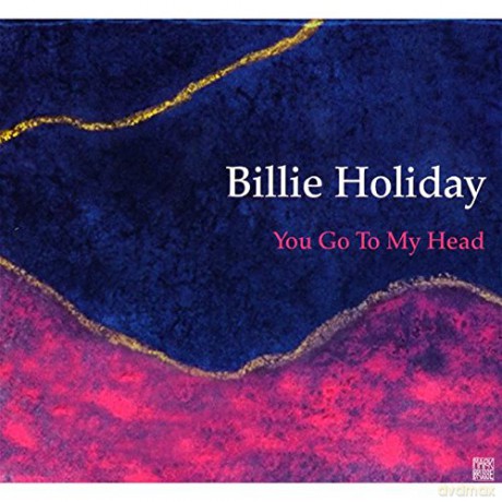 Billie Holiday: You Go To My Head [CD]
