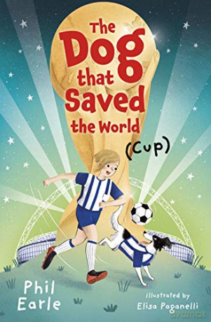 The Dog That Saved the World (Cup) - Phil Earle [KSIĄŻKA]