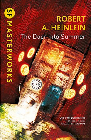 The Door into Summer (S.F. MASTERWORKS) - Robert A. Heinlein [KSIĄŻKA]