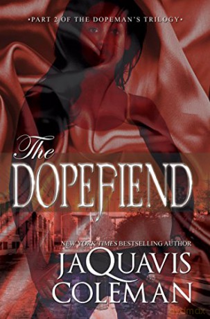 The Dopefiend:: Part 2 of the Dopeman's Trilogy: 02 - JaQuavis Coleman [KSIĄŻKA]