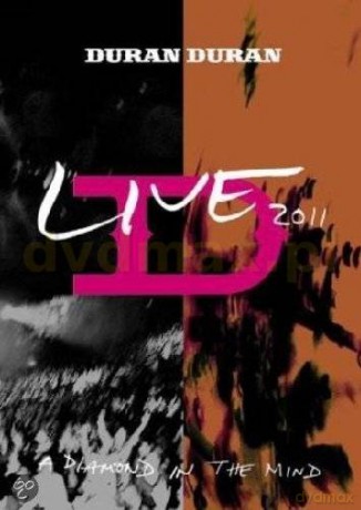 Duran Duran: A Diamond In The Mind Live 2011 [DVD]