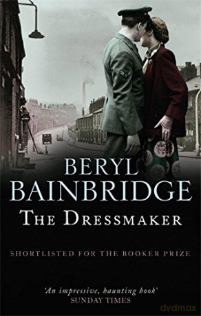The Dressmaker: Shortlisted for the Booker Prize, 1973 - Beryl Bainbridge [KSIĄŻKA]