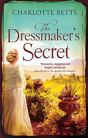 The Dressmaker's Secret: A gorgeously evocative historical romance - Charlotte Betts [KSIĄŻKA]