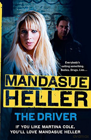 The Driver: Crime and cruelty rule the streets - Mandasue Heller [KSIĄŻKA]