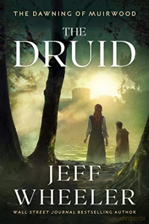 The Druid: 1 (The Dawning of Muirwood) - Jeff Wheeler [KSIĄŻKA]
