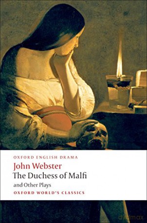 The Duchess of Malfi and Other Plays (Oxford World's Classics) - John Webster [KSIĄŻKA]