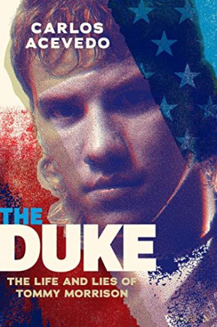 The Duke: The Life and Lies of Tommy Morrison - Carlos Acevedo [KSIĄŻKA]