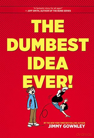 The Dumbest Idea Ever!: A Graphic Novel - Jimmy Gownley [KSIĄŻKA]