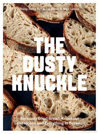 The Dusty Knuckle: Seriously Good Bread, Knockout Sandwiches and Everything In Between - Max Tobias [KSIĄŻKA]