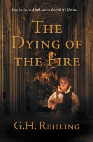 The Dying of the Fire - G.H. Rehling [KSIĄŻKA]