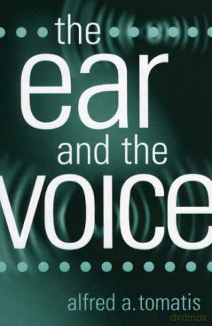 The Ear and the Voice - Alfred A. Tomatis [KSIĄŻKA]