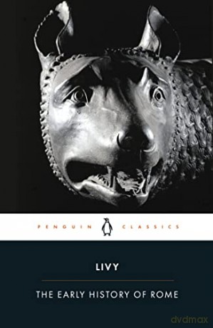 The Early History of Rome: Books I-V of the History of Rome from Its Foundation (Penguin Classics) - Livy [KSIĄŻKA]
