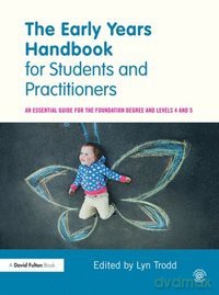 The Early Years Handbook for Students and Practitioners: An essential guide for the foundation degree and levels 4 and 5 - Lyn Trodd [KSIĄŻKA]