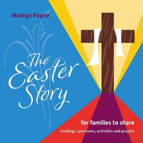 The Easter Story: for families to share - Martyn Payne [KSIĄŻKA]