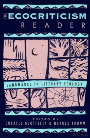 The Ecocriticism Reader: Landmarks in Literary Ecology - Cheryll Glotfelty [KSIĄŻKA]