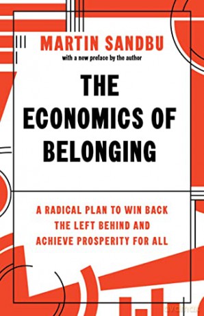 The Economics of Belonging: A Radical Plan to Win Back the Left Behind and Achieve Prosperity for All - Sandbu [KSIĄŻKA]