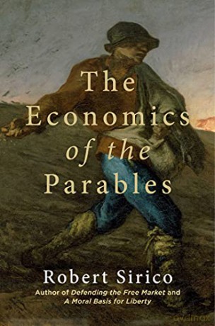 The Economics of the Parables - Robert Sirico [KSIĄŻKA]