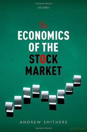 The Economics of the Stock Market - Andrew Smithers [KSIĄŻKA]