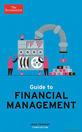 The Economist Guide to Financial Management: Understand and improve the bottom line - John Tennent [KSIĄŻKA]